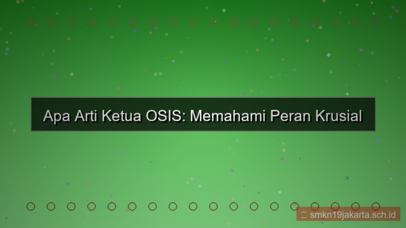 konten apa arti ketua osis