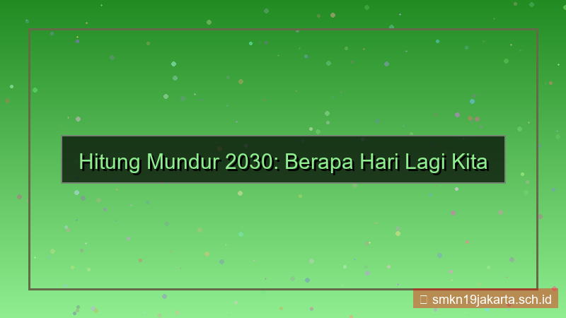 gambar berapa hari lagi tahun 2030