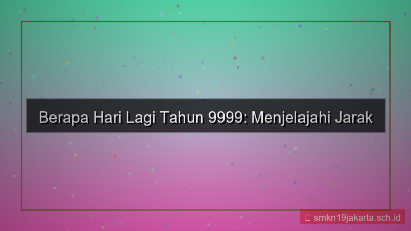gambar berapa hari lagi tahun 9999