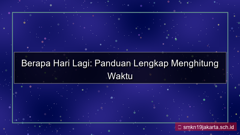berapa hari lagi
