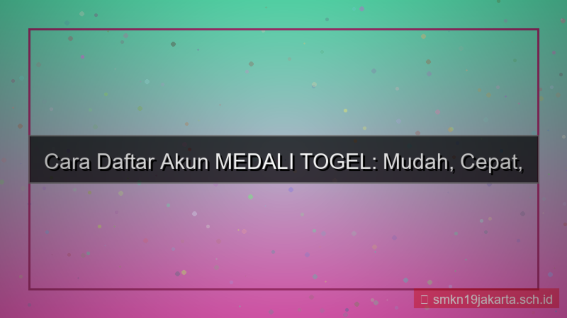 konten cara daftar akun MEDALI TOGEL mudah