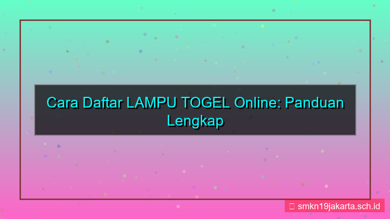 tampilan cara daftar LAMPU TOGEL online