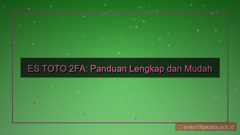 konten ES TOTO 2fa setup akun