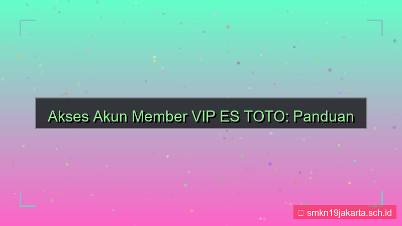 desain ES TOTO akses akun member vip