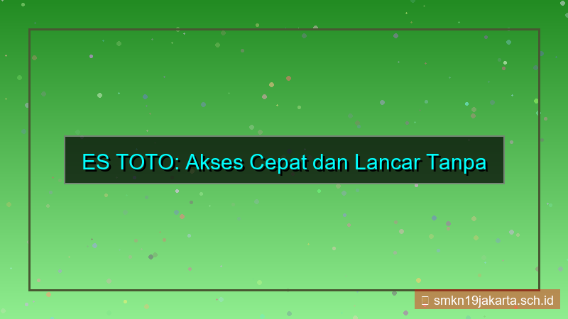 tampilan ES TOTO akses cepat tanpa kendala 2026