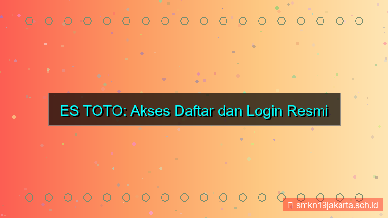 gambar ES TOTO akses daftar dan login resmi