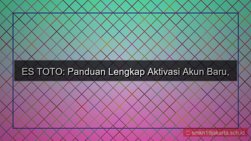 ES TOTO aktivasi akun baru