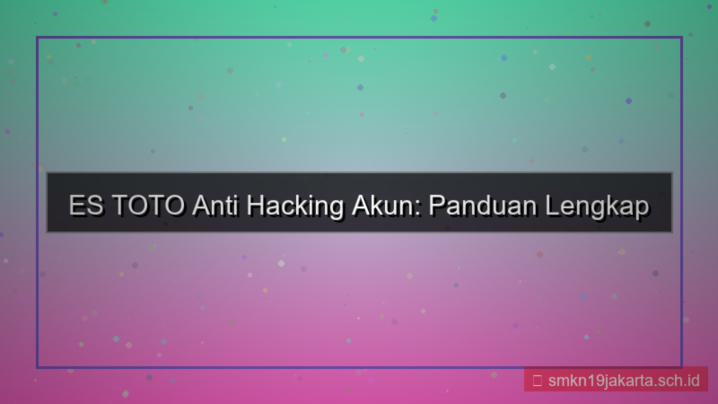 ES TOTO anti hacking akun