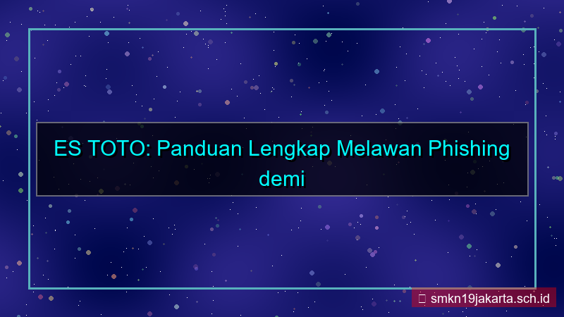 gambar ES TOTO anti phishing situs
