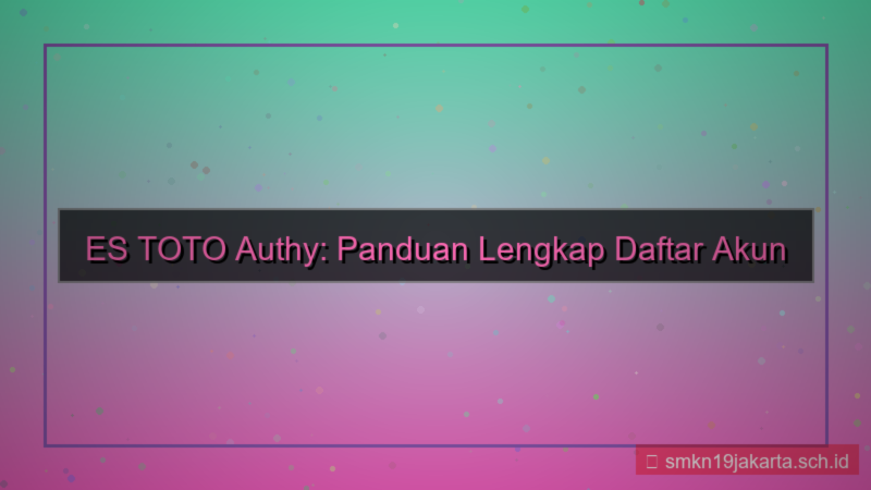 ES TOTO authy daftar akun