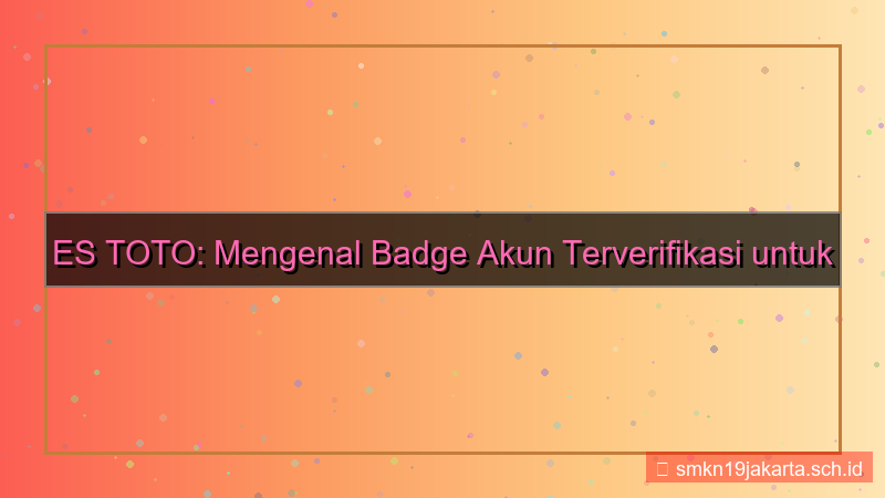 tampilan ES TOTO badge akun terverifikasi