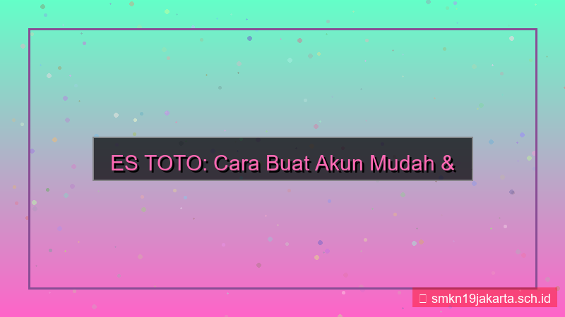 tampilan ES TOTO cara buat akun mudah