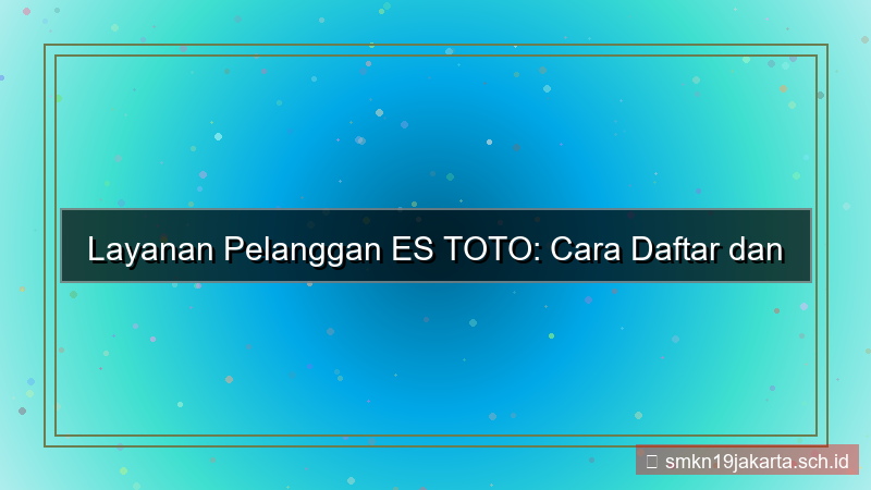 konten ES TOTO customer service daftar