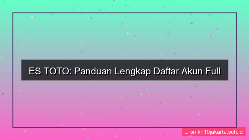 desain ES TOTO daftar akun full akses 2026