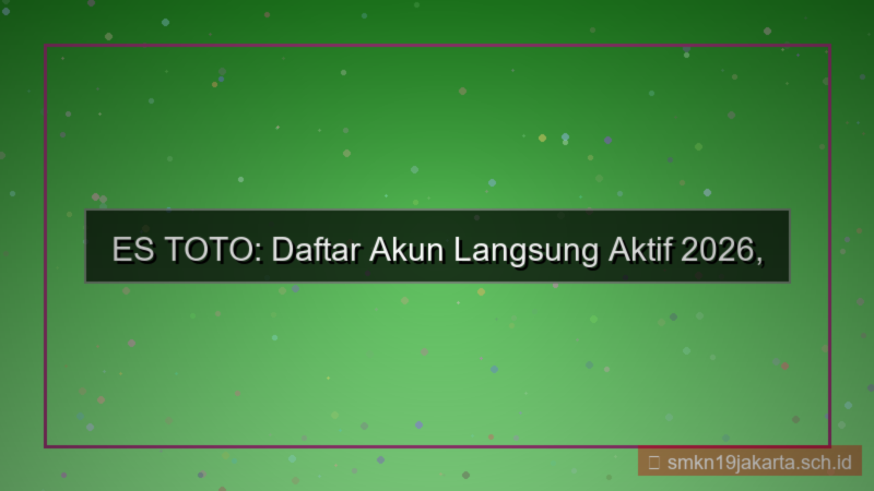 ES TOTO daftar akun langsung aktif 2026