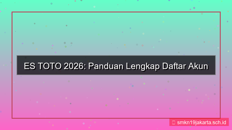 visual ES TOTO daftar akun online resmi 2026