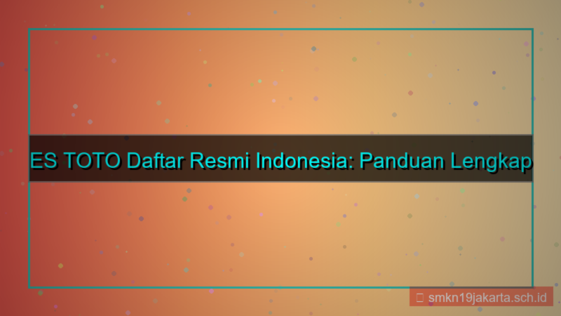 ilustrasi ES TOTO daftar resmi indonesia
