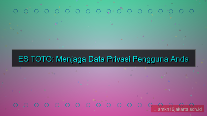 ilustrasi ES TOTO data privasi terjaga