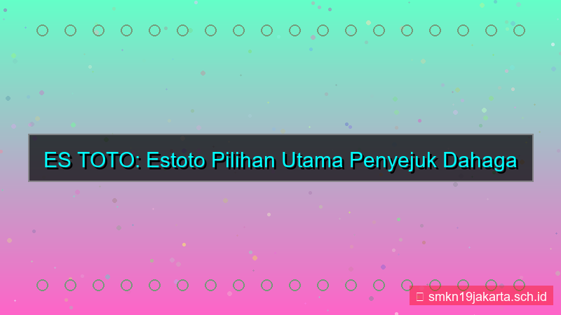 ES TOTO estoto pilihan utama