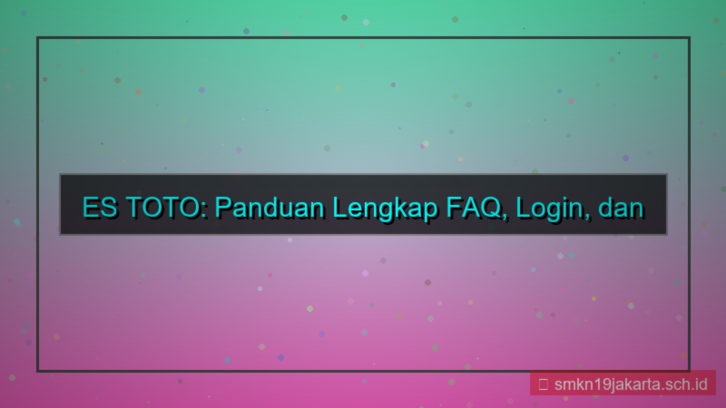 desain ES TOTO faq login dan daftar