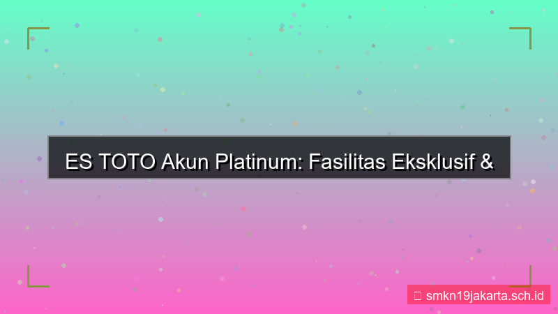 desain ES TOTO fasilitas akun platinum