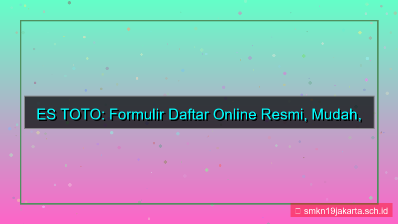 desain ES TOTO formulir daftar online