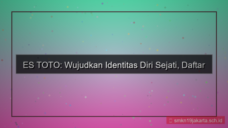 gambar ES TOTO identitas diri daftar