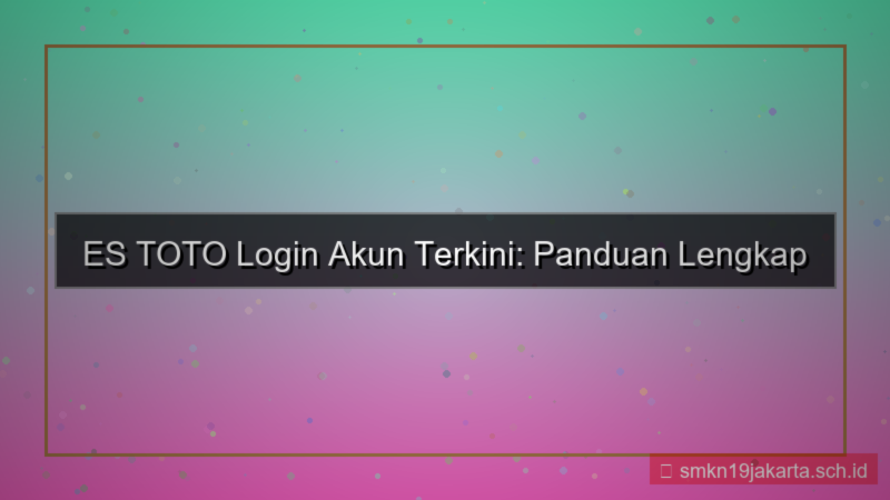 ilustrasi ES TOTO informasi login akun terkini