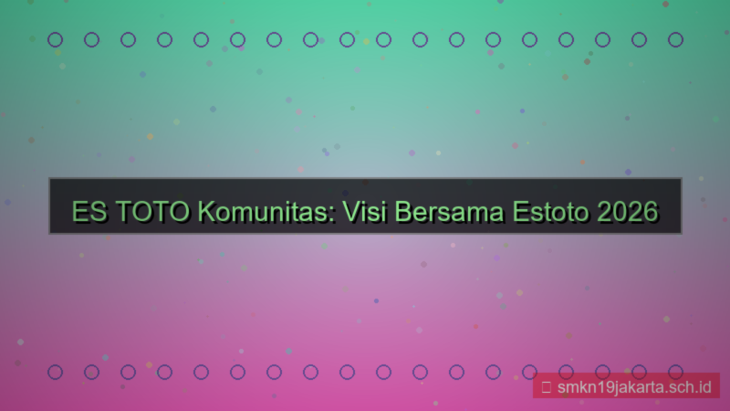 ES TOTO komunitas estoto 2026