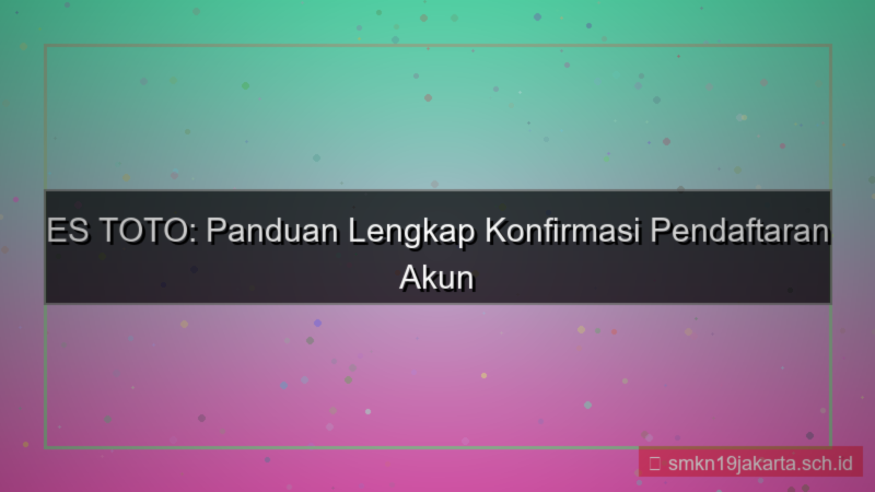 ilustrasi ES TOTO konfirmasi pendaftaran