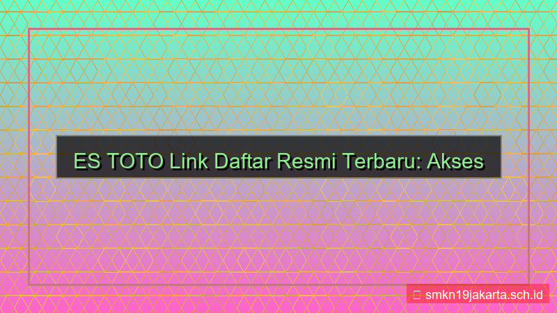 ES TOTO link daftar resmi terbaru