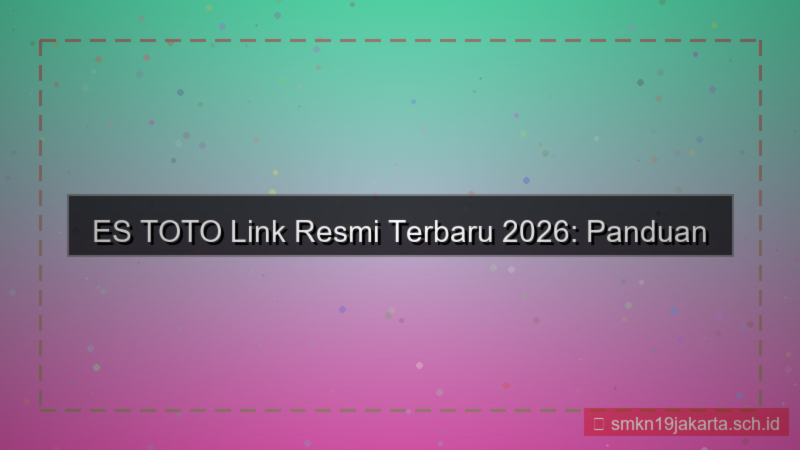 ilustrasi ES TOTO link resmi terbaru 2026