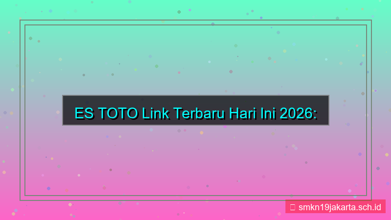 tampilan ES TOTO link terbaru hari ini 2026