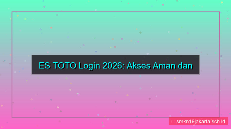 gambar ES TOTO login aman dan cepat 2026