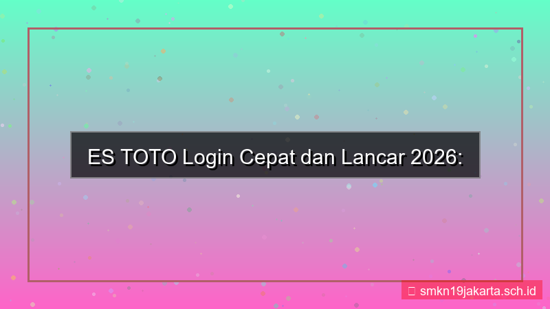 gambar ES TOTO login cepat dan lancar 2026