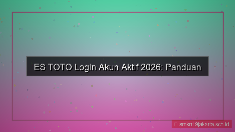 konten ES TOTO login dengan akun aktif 2026