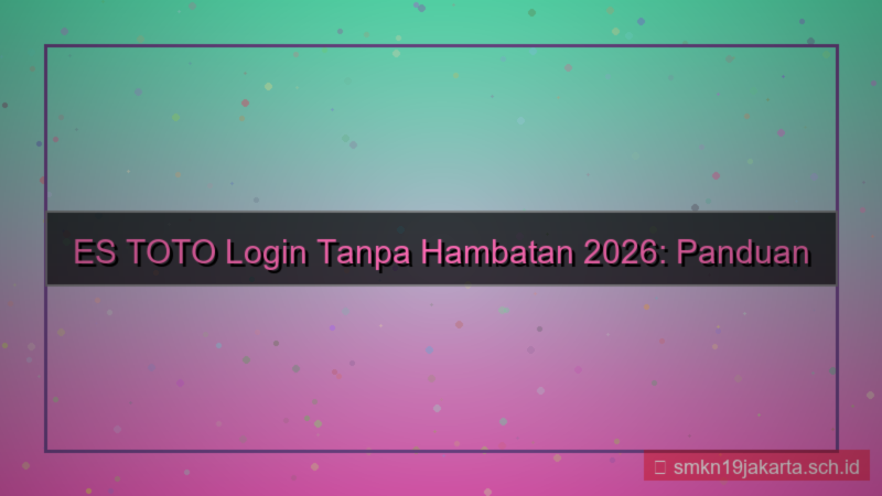 ES TOTO login tanpa hambatan 2026