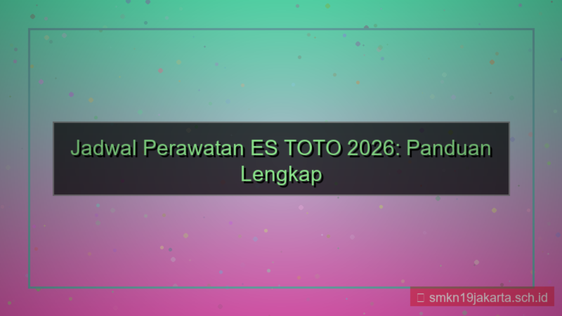 tampilan ES TOTO maintenance jadwal 2026