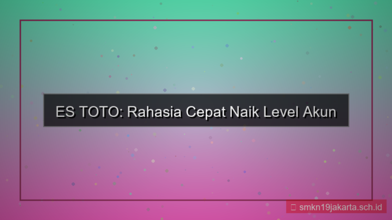 ilustrasi ES TOTO naik level akun