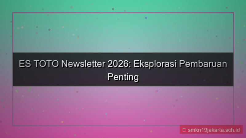 tampilan ES TOTO newsletter update 2026