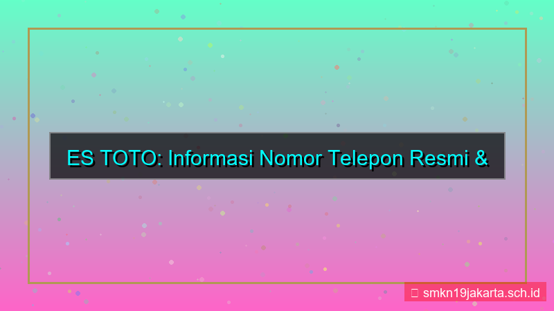 ilustrasi ES TOTO nomor telepon daftar