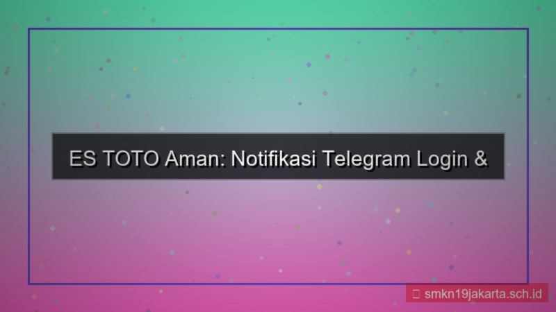 gambar ES TOTO notifikasi telegram login