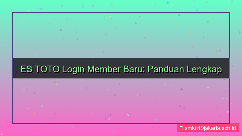 desain ES TOTO panduan login member baru