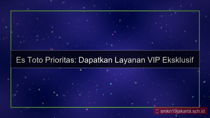 gambar ES TOTO prioritas layanan vip