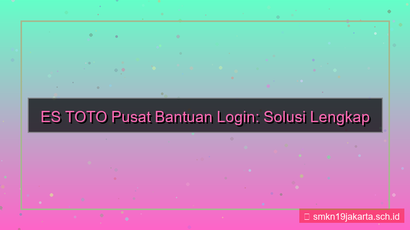 ES TOTO pusat bantuan login