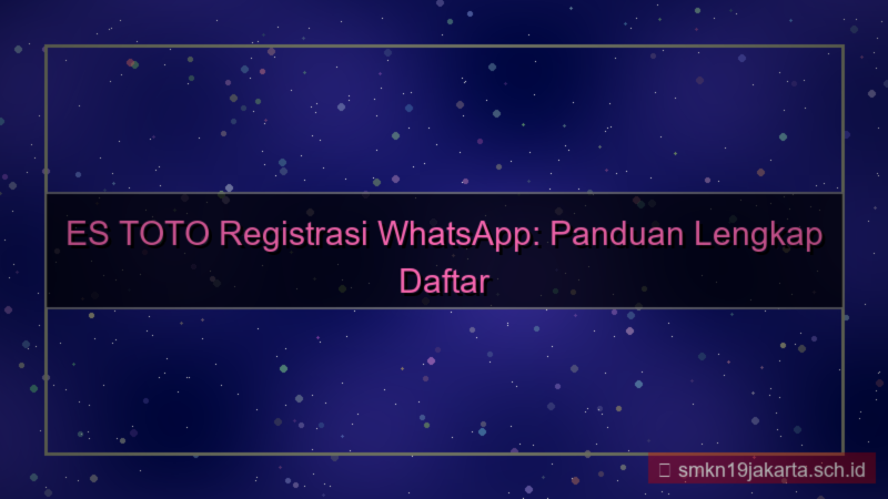 visual ES TOTO registrasi via whatsapp