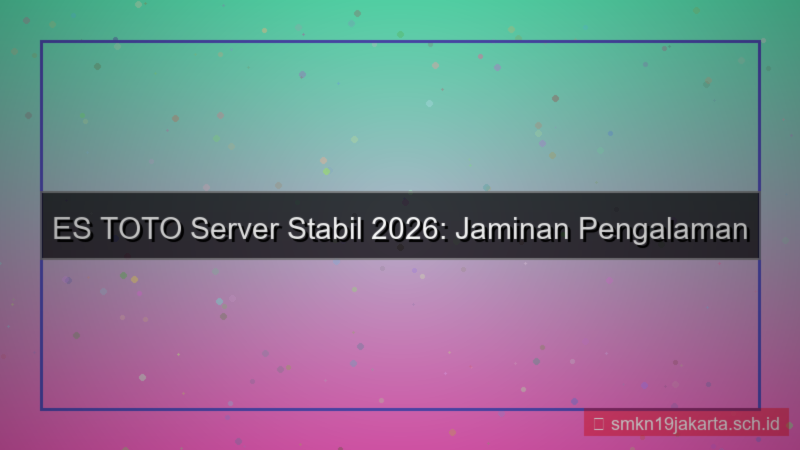 konten ES TOTO server stabil 2026
