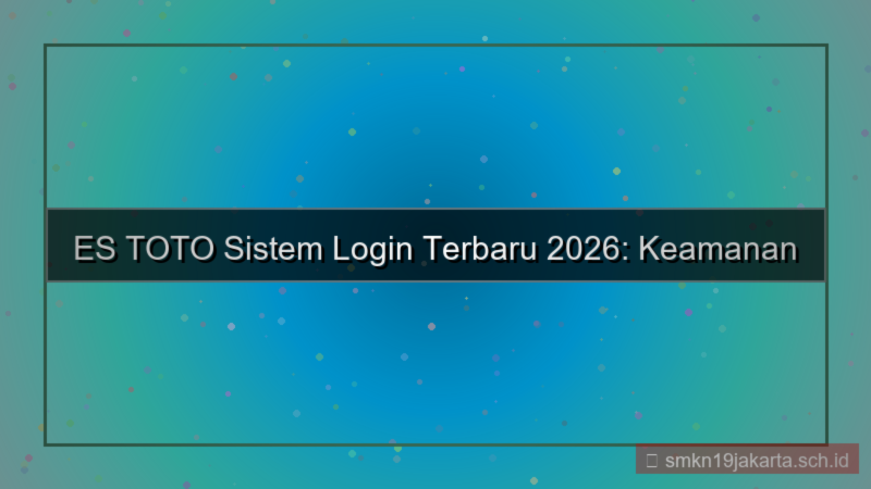 gambar ES TOTO sistem login terbaru 2026