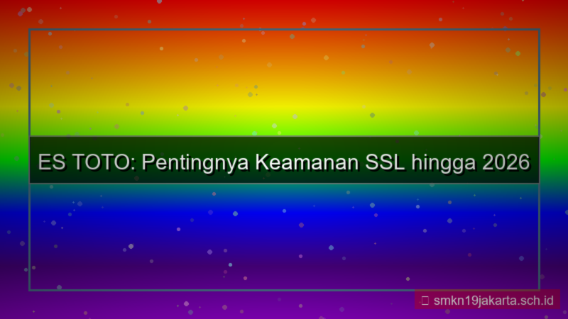 desain ES TOTO ssl secure 2026