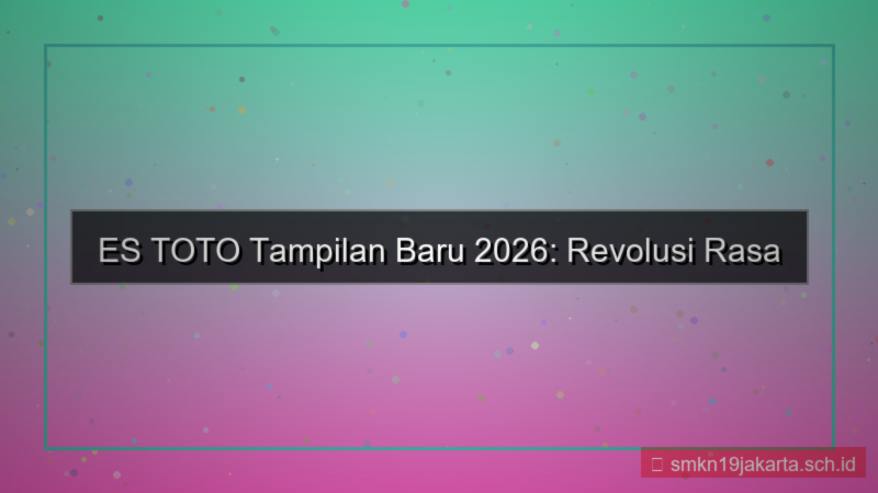 ES TOTO tampilan baru 2026